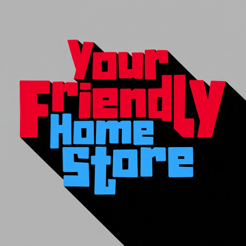 Your Friendly Home Store
